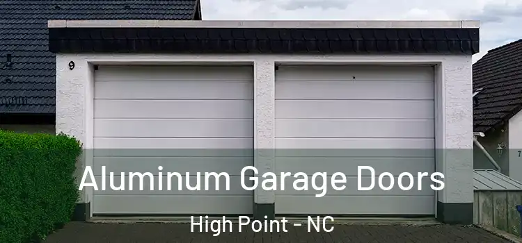  Aluminum Garage Doors High Point - NC