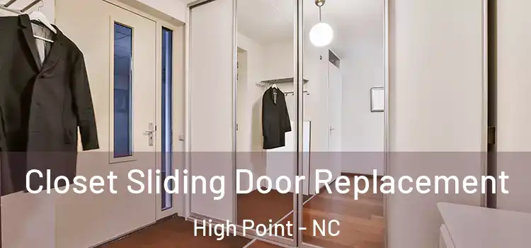  Closet Sliding Door Replacement High Point - NC
