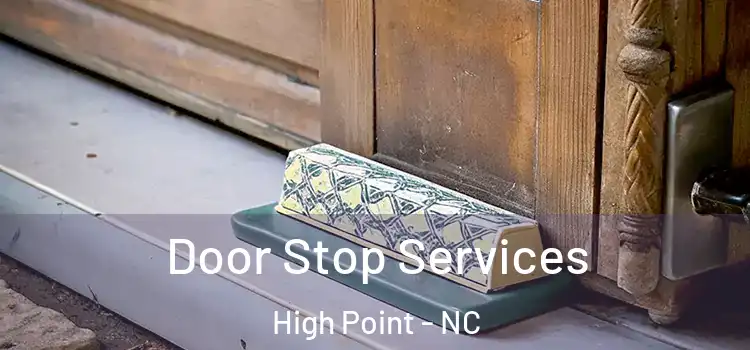  Door Stop Services High Point - NC