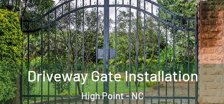  Driveway Gate Installation High Point - NC