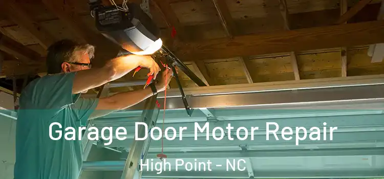  Garage Door Motor Repair High Point - NC