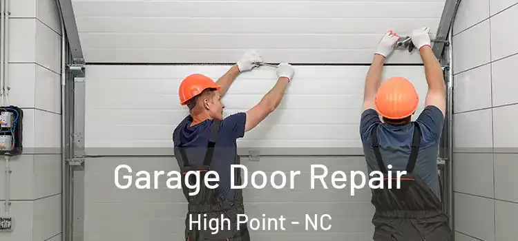  Garage Door Repair High Point - NC