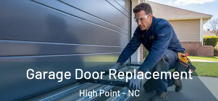  Garage Door Replacement High Point - NC