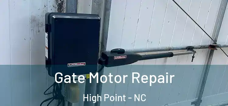  Gate Motor Repair High Point - NC