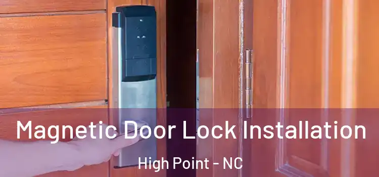  Magnetic Door Lock Installation High Point - NC