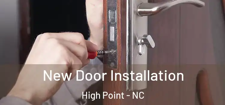  New Door Installation High Point - NC