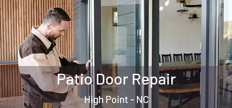  Patio Door Repair High Point - NC
