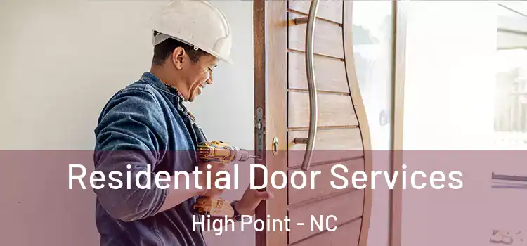  Residential Door Services High Point - NC