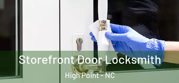  Storefront Door Locksmith High Point - NC
